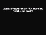 Read Cookies!: 60 Super #Delish Cookie Recipes (60 Super Recipes Book 22) Ebook Free
