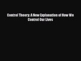 Read Books Control Theory: A New Explanation of How We Control Our Lives ebook textbooks