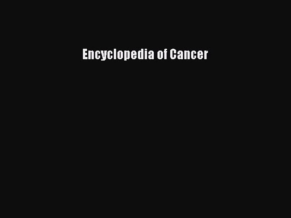 Read Encyclopedia of Cancer Ebook Free