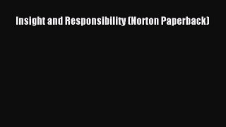 Read Books Insight and Responsibility (Norton Paperback) E-Book Free