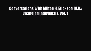 Read Books Conversations With Milton H. Erickson M.D.: Changing Individuals Vol. 1 E-Book Free