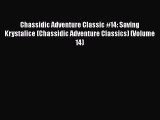 Read Chassidic Adventure Classic #14: Saving Krystalice (Chassidic Adventure Classics) (Volume