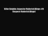 [PDF] Killer Dolphin: Inspector Roderick Alleyn #24 (Inspectr Roderick Alleyn)  Full EBook