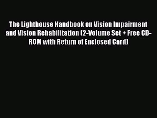 Read The Lighthouse Handbook on Vision Impairment and Vision Rehabilitation (2-Volume Set +
