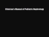 Read Clinician's Manual of Pediatric Nephrology Ebook Free