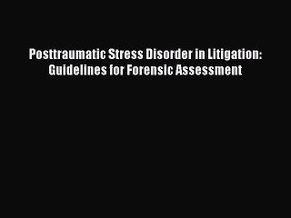 Read Books Posttraumatic Stress Disorder in Litigation: Guidelines for Forensic Assessment