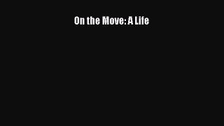 Read Books On the Move: A Life E-Book Free