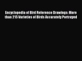 Read Encyclopedia of Bird Reference Drawings: More than 215 Varieties of Birds Accurately Portrayed