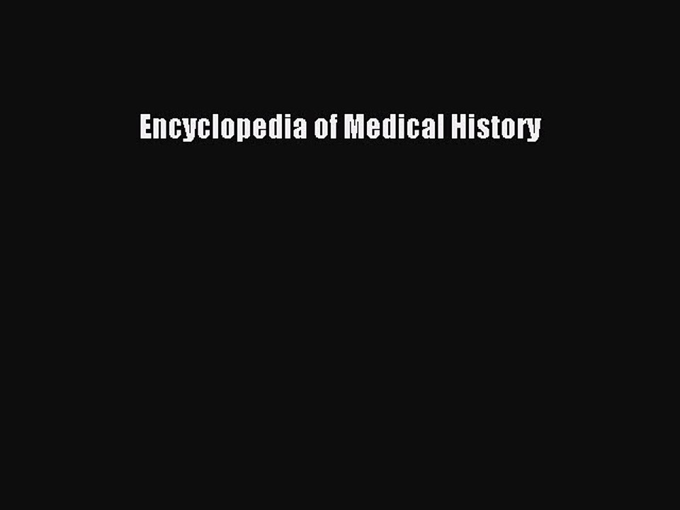 Read Encyclopedia of Medical History Ebook Free