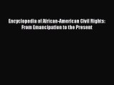 Read Encyclopedia of African-American Civil Rights: From Emancipation to the Present Ebook