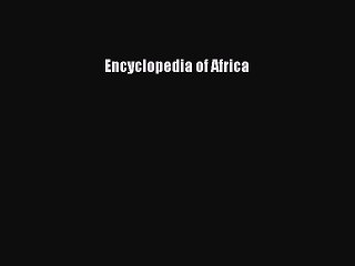 Read Encyclopedia of Africa PDF Free