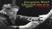Jacques Brel - Quand on n'a que l'amour - Remastered 2014