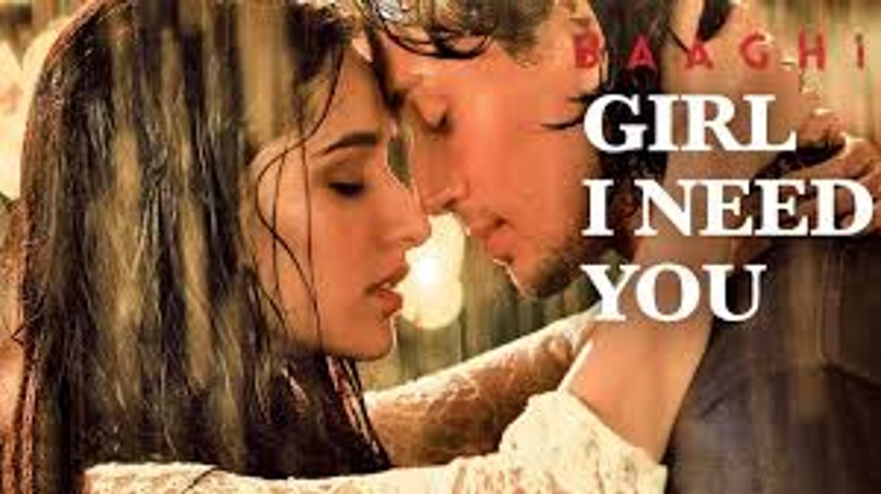 Girl I Need You (Baaghi) Full HD