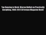 For you Tap Dancing to Work: Warren Buffett on Practically Everything 1966-2012 (A Fortune