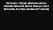 Read hereSix Tycoons: The Lives of John Jacob Astor Cornelius Vanderbilt Andrew Carnegie John