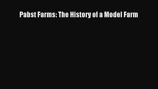 Read herePabst Farms: The History of a Model Farm