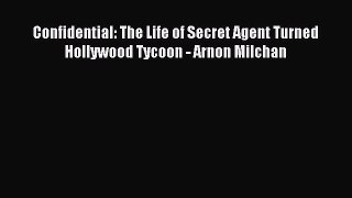 Enjoyed read Confidential: The Life of Secret Agent Turned Hollywood Tycoon - Arnon Milchan