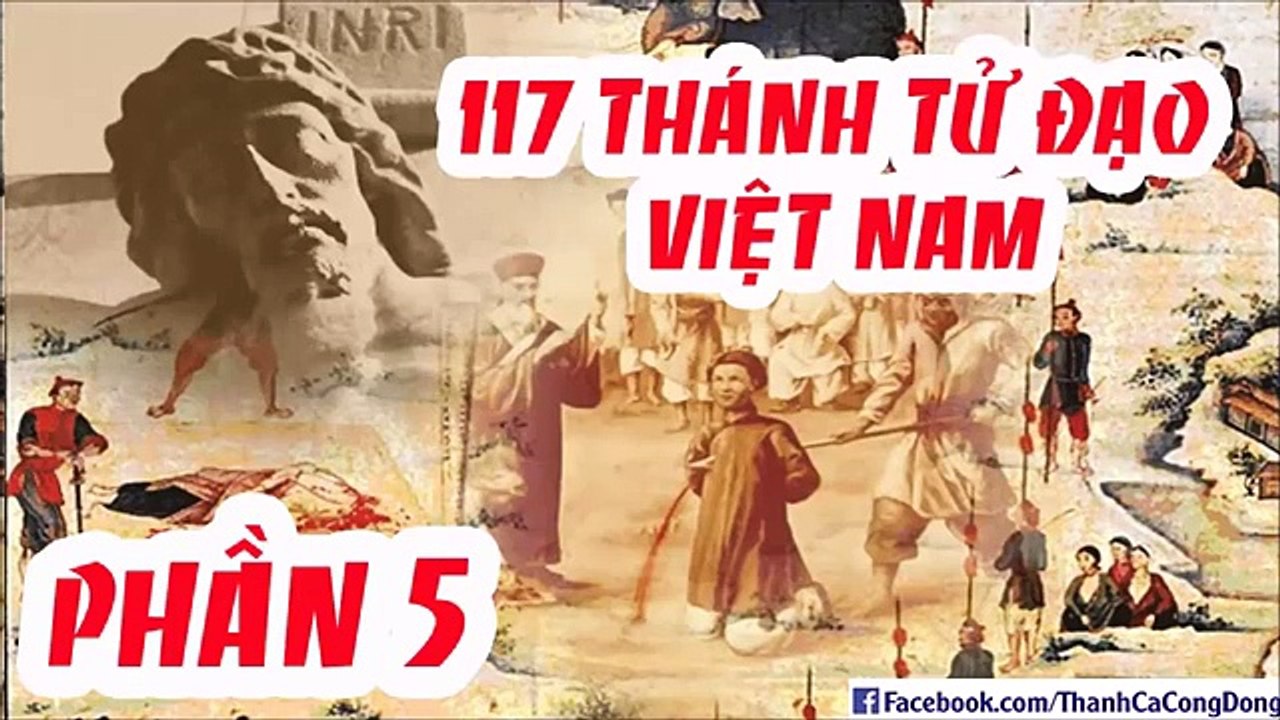 Tiểu sử 117 vị Thánh Tử Đạo Việt Nam (phần 5_2)