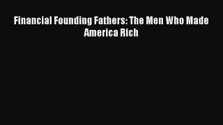 Read hereFinancial Founding Fathers: The Men Who Made America Rich