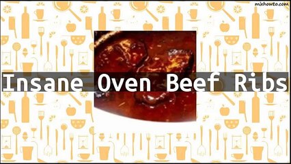 Recipe Insane Oven Beef Ribs