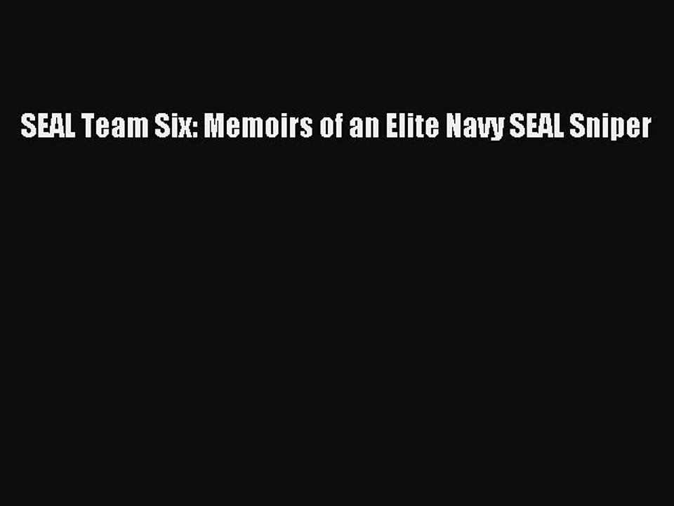 Download SEAL Team Six: Memoirs of an Elite Navy SEAL Sniper PDF Online