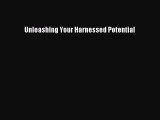 read here Unleashing Your Harnessed Potential