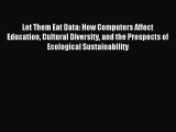 best book Let Them Eat Data: How Computers Affect Education Cultural Diversity and the Prospects