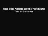 read here Blogs Wikis Podcasts and Other Powerful Web Tools for Classrooms