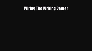 read here Wiring The Writing Center