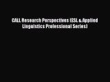 free pdf  CALL Research Perspectives (ESL & Applied Linguistics Professional Series)