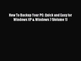 read here How To Backup Your PC: Quick and Easy for Windows XP & Windows 7 (Volume 1)