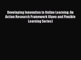 new book Developing Innovation in Online Learning: An Action Research Framework (Open and