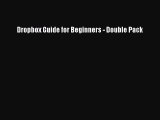 best book Dropbox Guide for Beginners - Double Pack