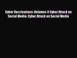 new book Cyber Vaccinations: Volumes 3 Cyber Attack on Social Media: Cyber Attack on Social