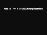 best book Web 2.0 Tools in the 21st Century Classroom