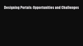 read here Designing Portals: Opportunities and Challenges