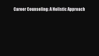 best book Career Counseling: A Holistic Approach