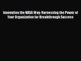 READbookInnovation the NASA Way: Harnessing the Power of Your Organization for Breakthrough