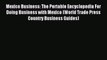 Read Mexico Business: The Portable Encyclopedia For Doing Business with Mexico (World Trade