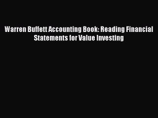 Read Warren Buffett Accounting Book: Reading Financial Statements for Value Investing Ebook