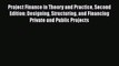 EBOOKONLINEProject Finance in Theory and Practice Second Edition: Designing Structuring and