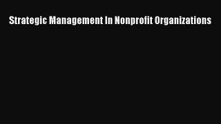 READbookStrategic Management In Nonprofit OrganizationsFREEBOOOKONLINE