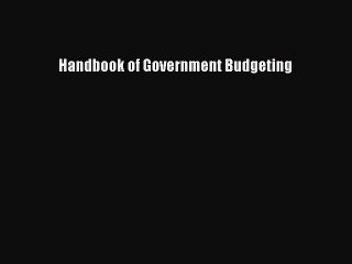 Read Handbook of Government Budgeting ebook textbooks