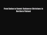 Read From Sudan to Suomi: Sudanese Christians in Northern Finland Ebook Online