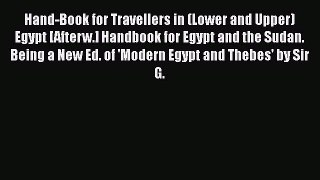 Download Hand-Book for Travellers in (Lower and Upper) Egypt [Afterw.] Handbook for Egypt and