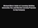 READbookMichael Allen's Guide to E-Learning: Building Interactive Fun and Effective Learning