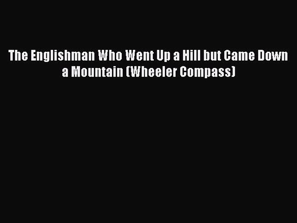 Read The Englishman Who Went Up a Hill but Came Down a Mountain (Wheeler Compass) PDF Free