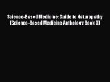 Read Science-Based Medicine: Guide to Naturopathy (Science-Based Medicine Anthology Book 3)