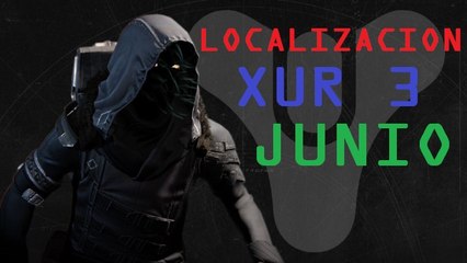 DESTINY THE TAKEN KING: LOCALIZACION XUR 3 DE JUNIO Y RECLUTAMIENTO DE CLAN