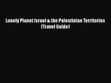 Read Lonely Planet Israel & the Palestinian Territories (Travel Guide) Ebook Free